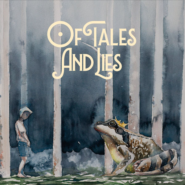01 - Of_Tales_And_Lies_Coverart._600x600
